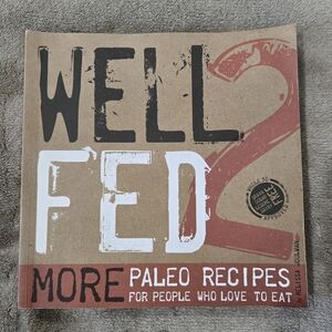 Well Fed 2: More Paleo Recipes Cookbook